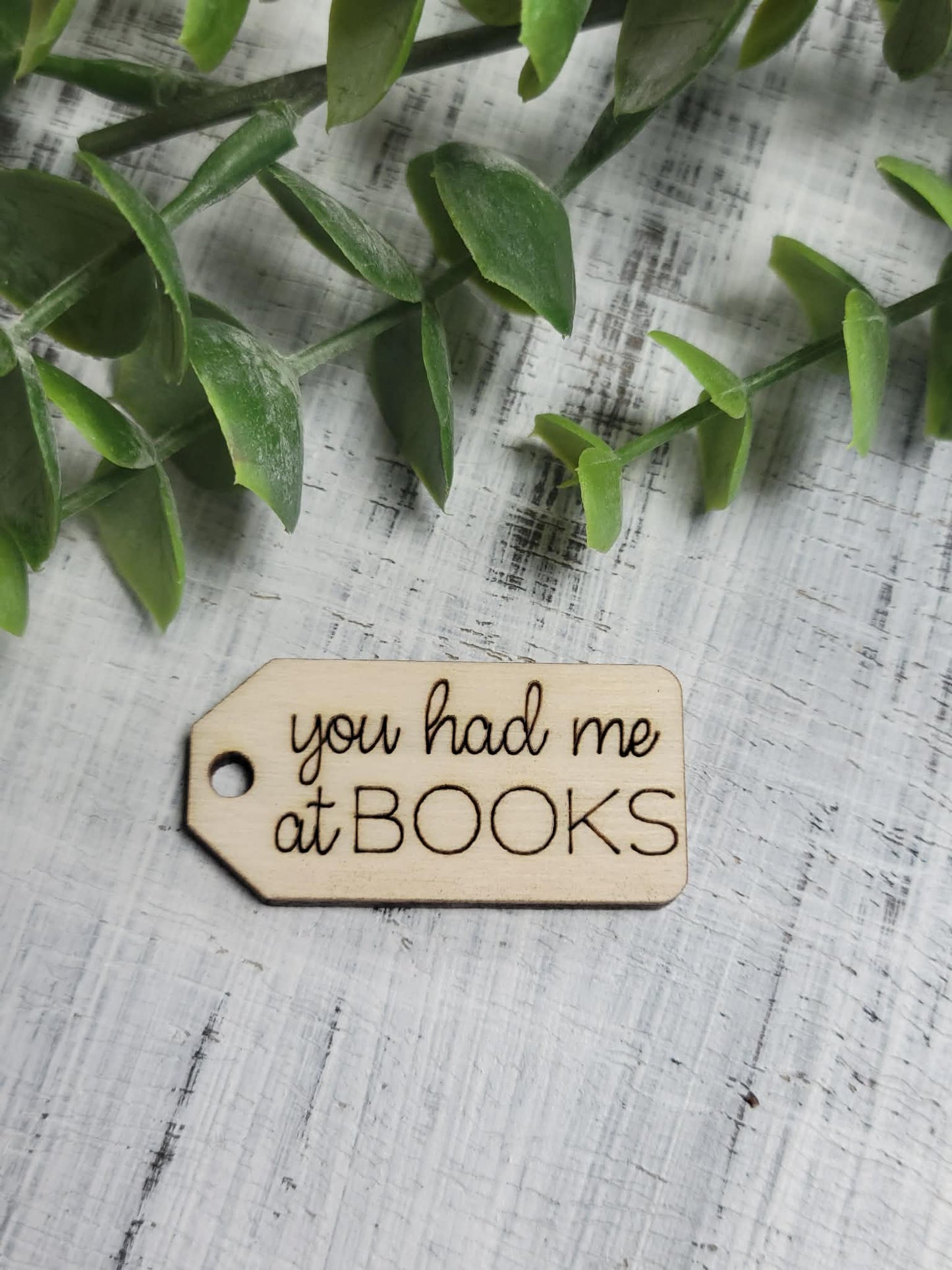 You had me at books wooden tag