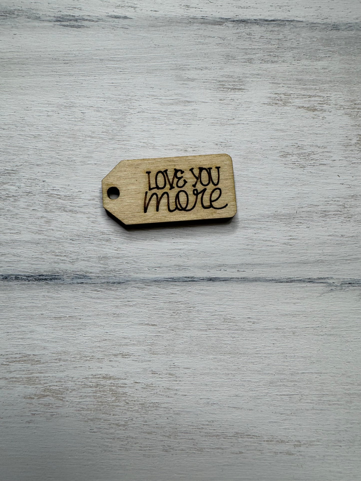 Love you more wooden tag