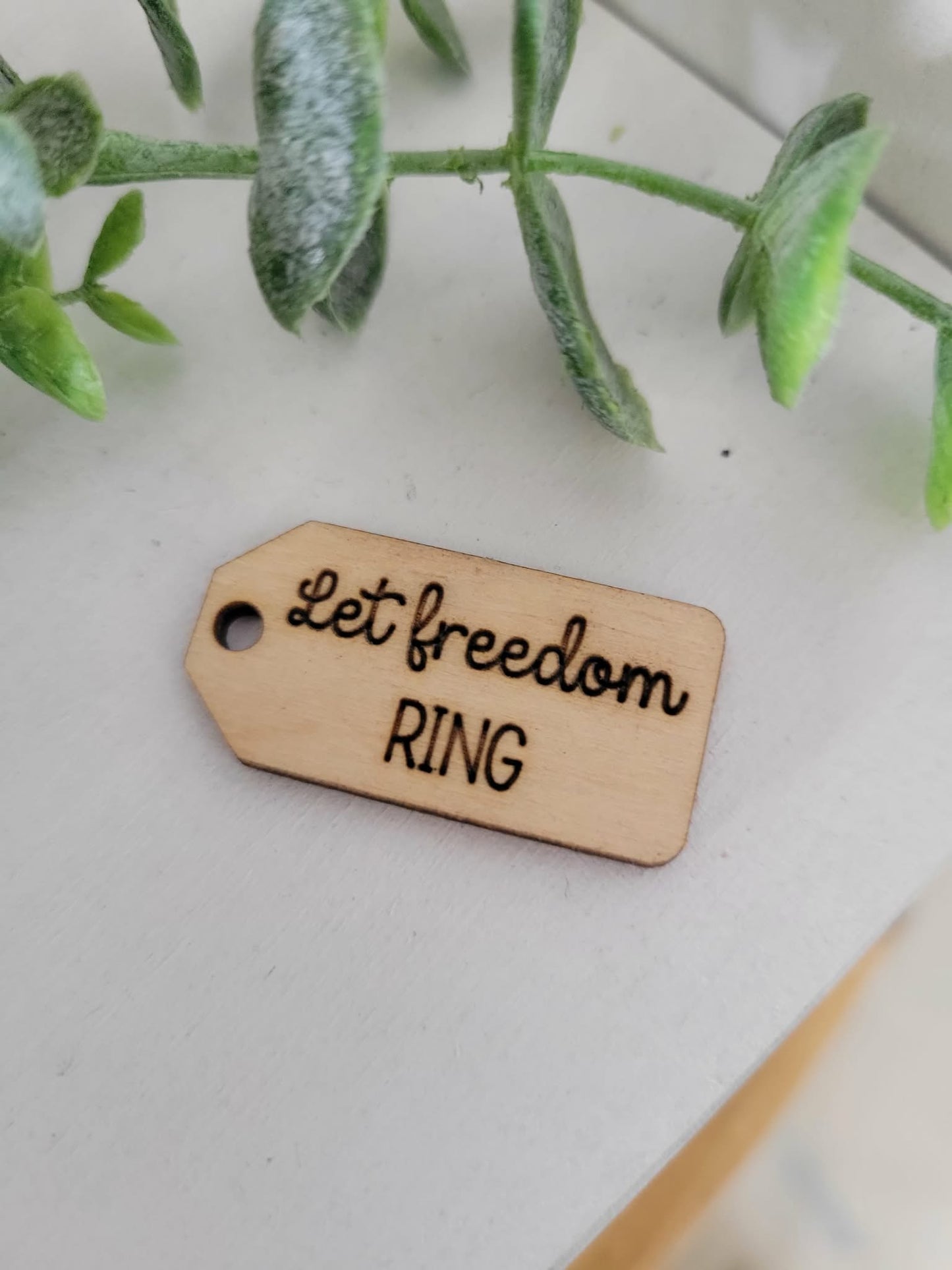 Let freedom ring wooden tag