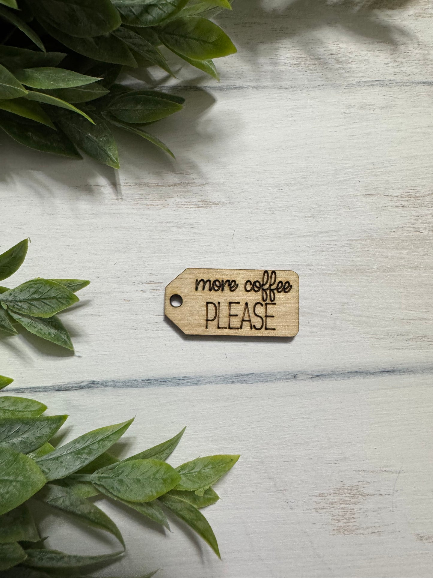 More coffee please wooden tag