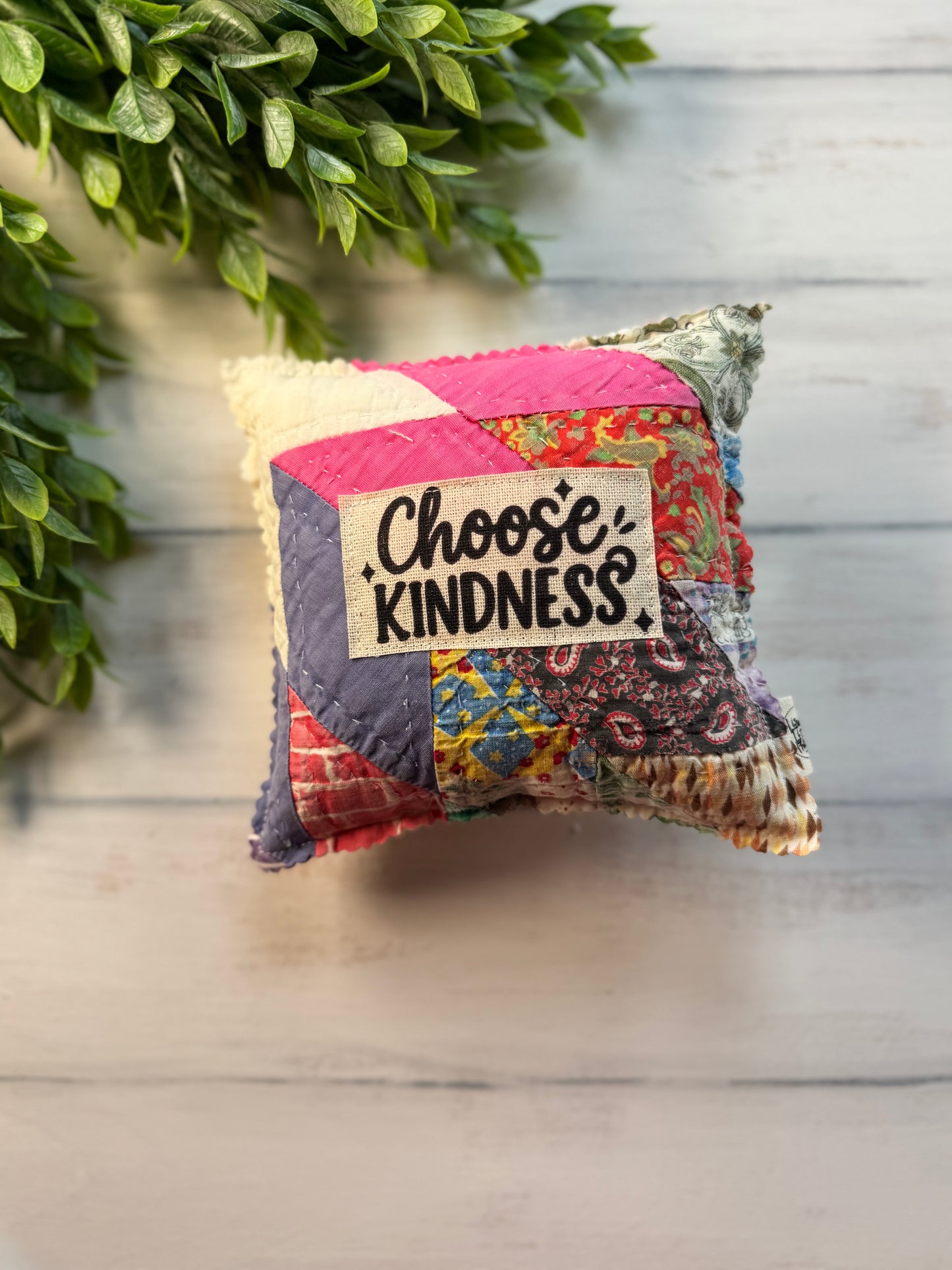 Choose kindness 3 vintage quilt 6” pillow