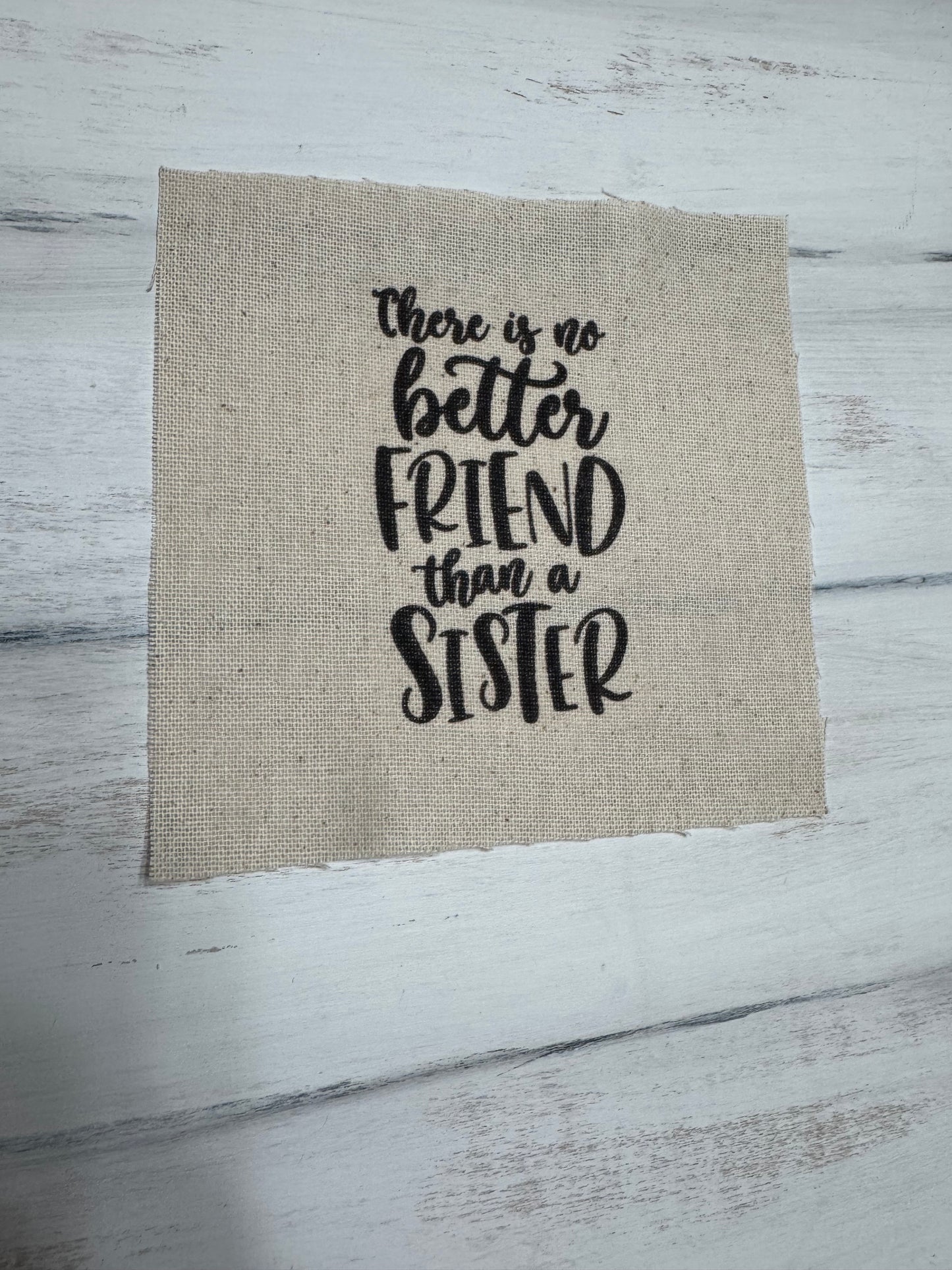 No better friend than a sister 5” patch