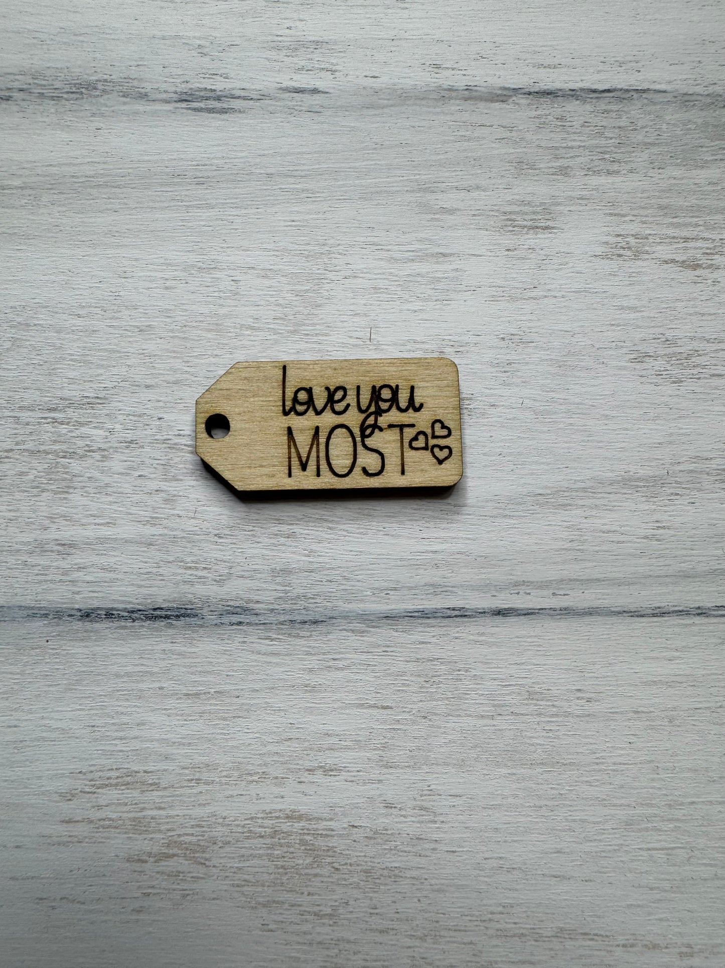Love you most wooden tag