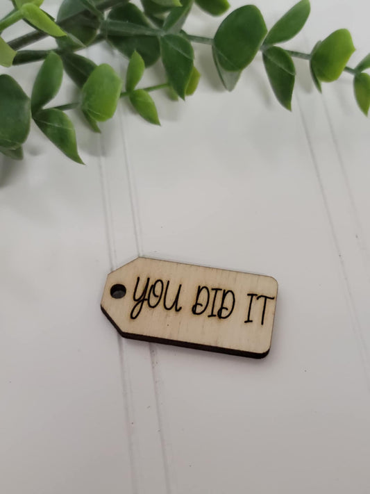You did it wooden tag