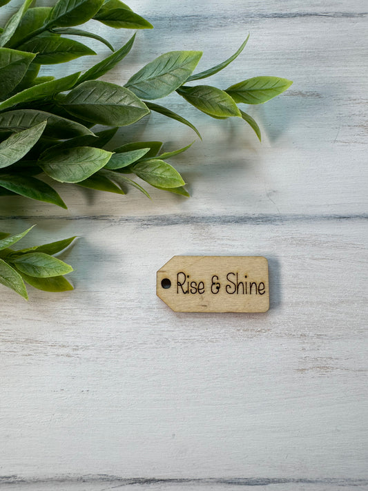 Rise & Shine wooden tag