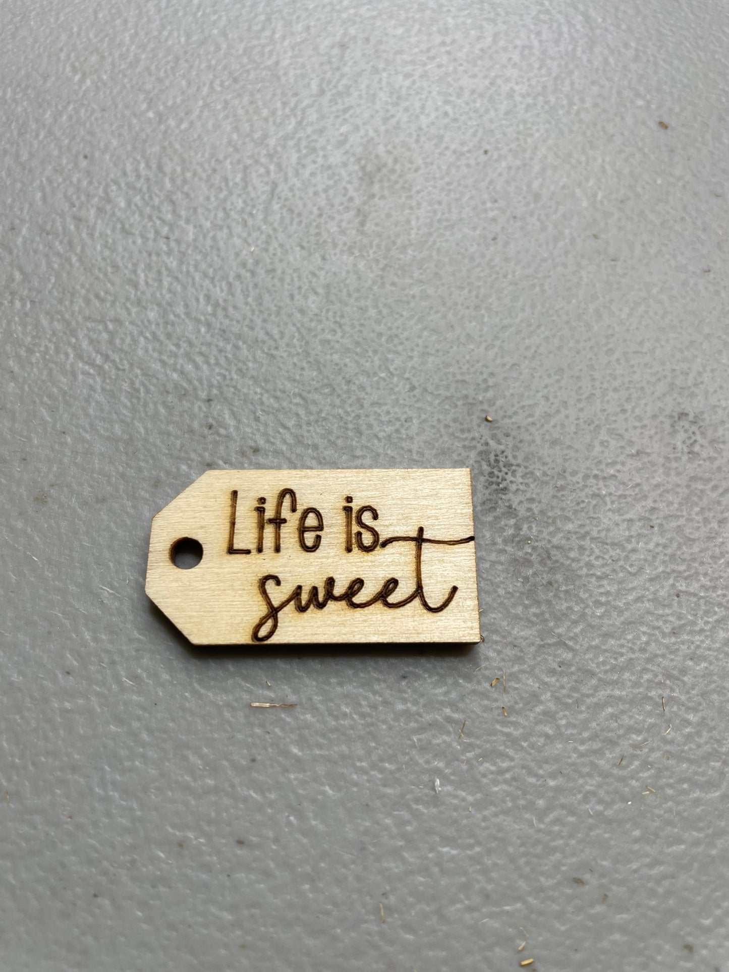 Life is sweet wooden tag