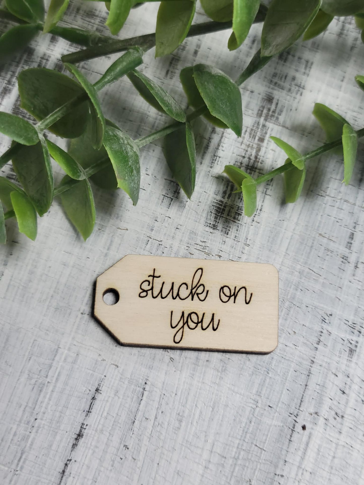 Stuck on you wooden tag