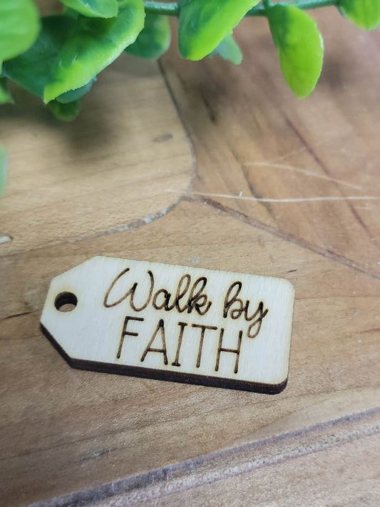 Walk by faith wooden tag