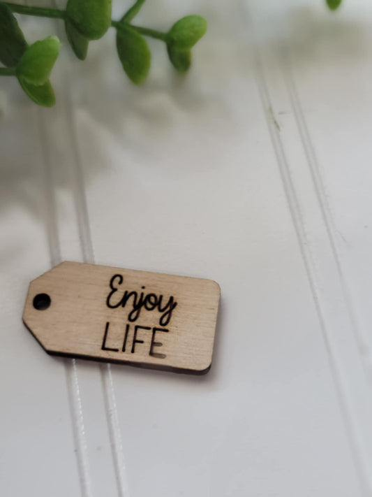 Enjoy life wooden tag