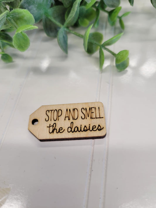 Stop & smell the daisies wooden tag