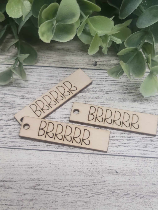 BRRRRR wooden tag