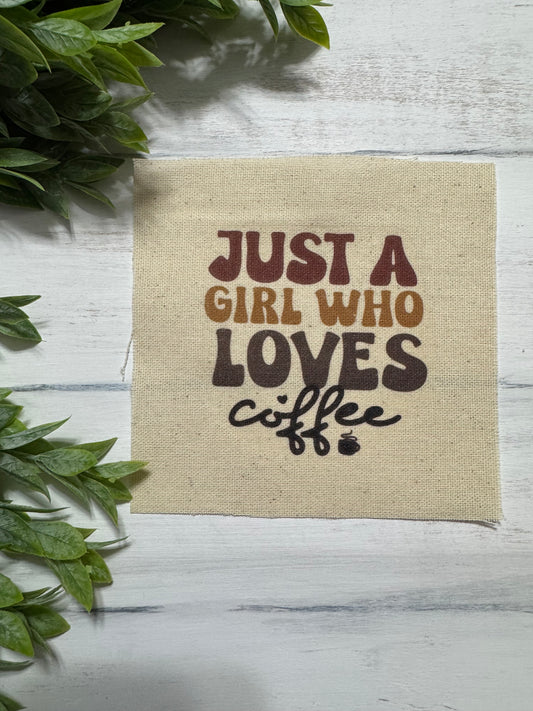 Just a girl who loves coffee 5” patch