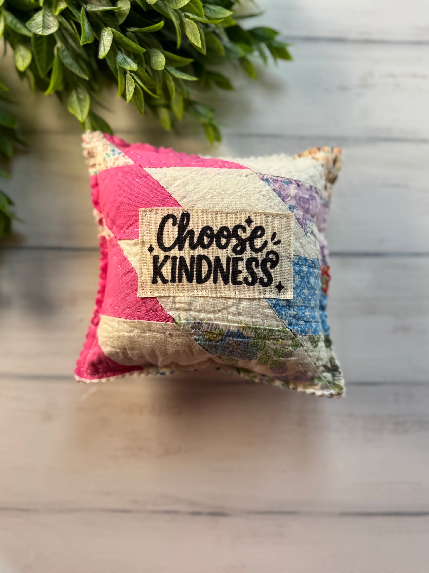 Choose kindness 1 vintage quilt 6” pillow