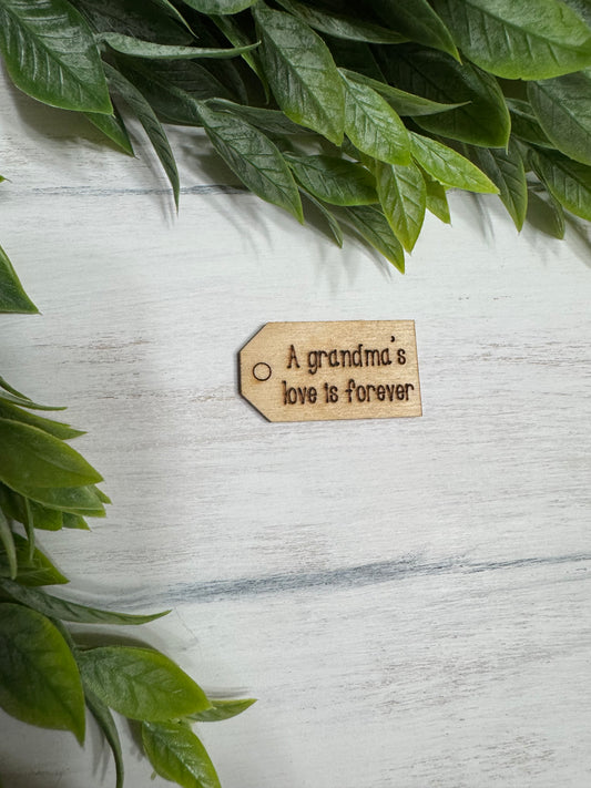 A grandma’s love is forever wooden tag