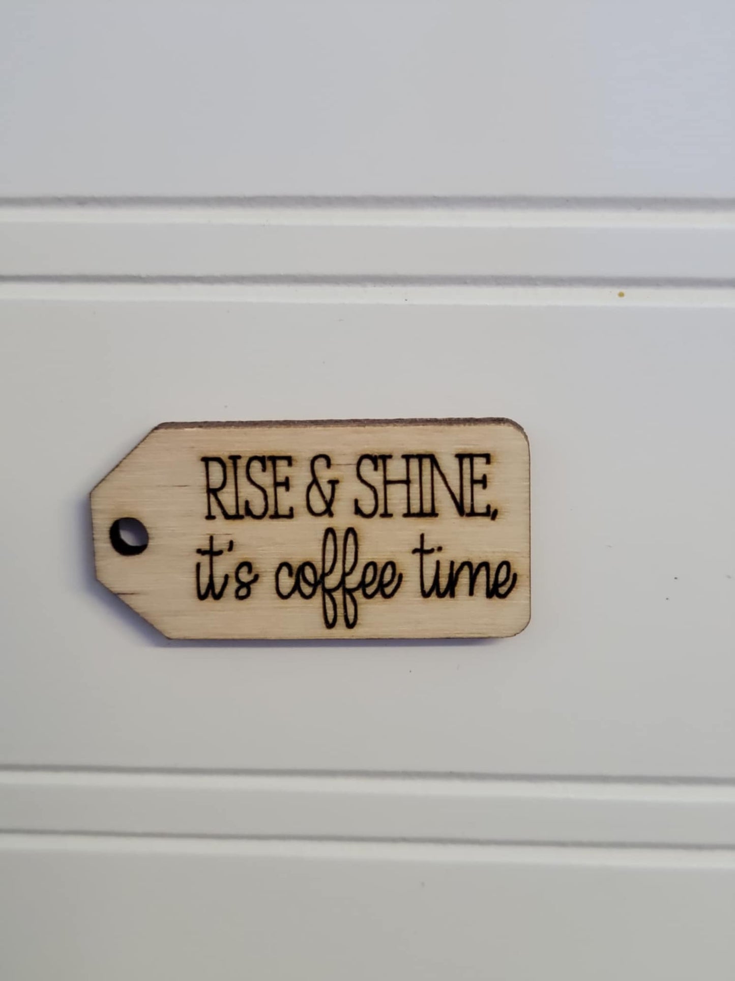 Rise & shine it’s coffee time wooden tag