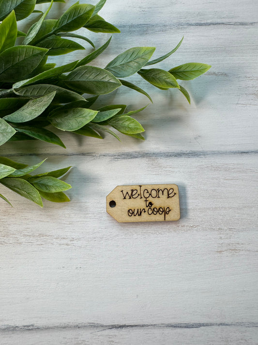 Welcome to our coop wooden tag