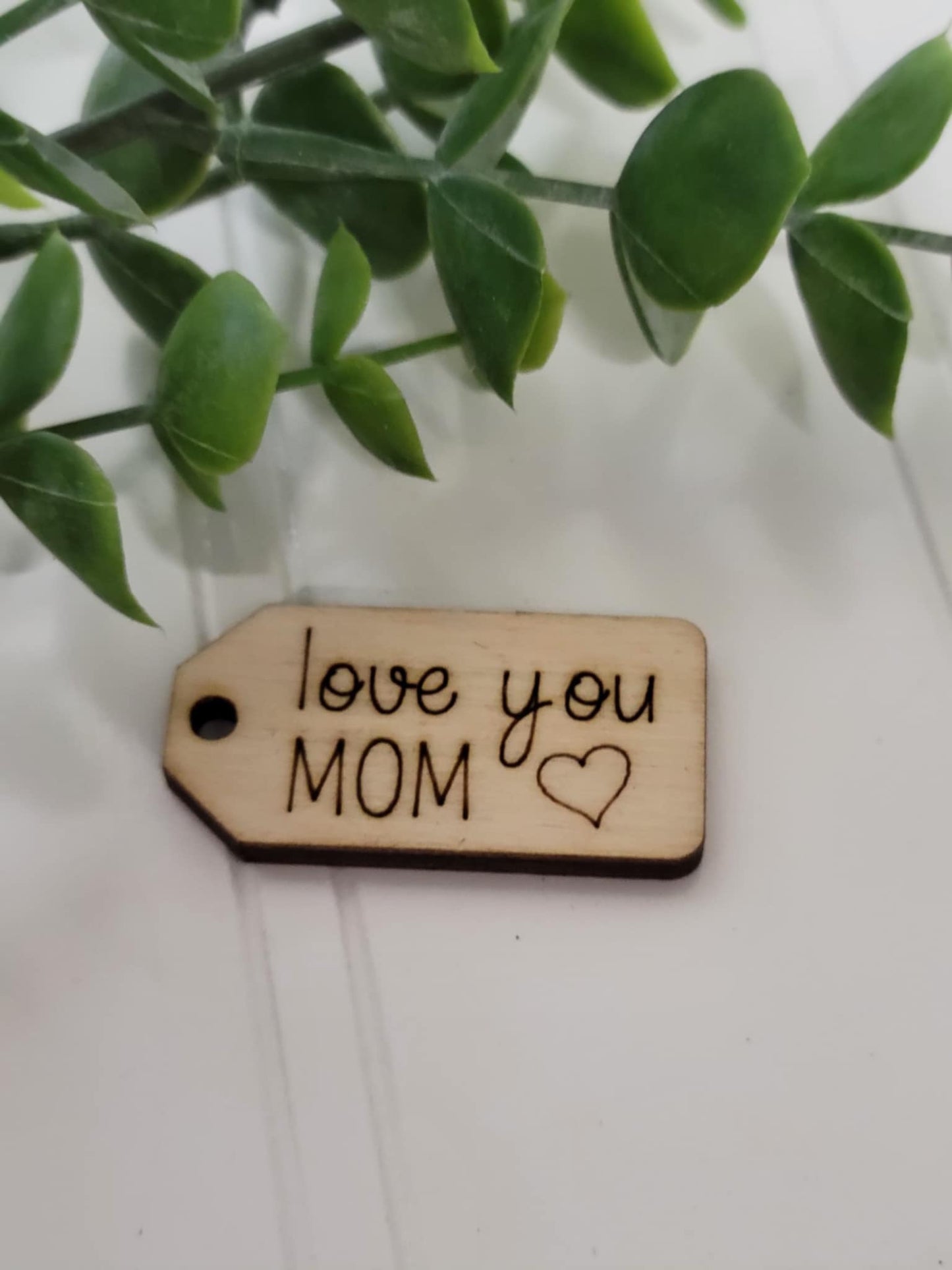 Love you Mom wooden tag
