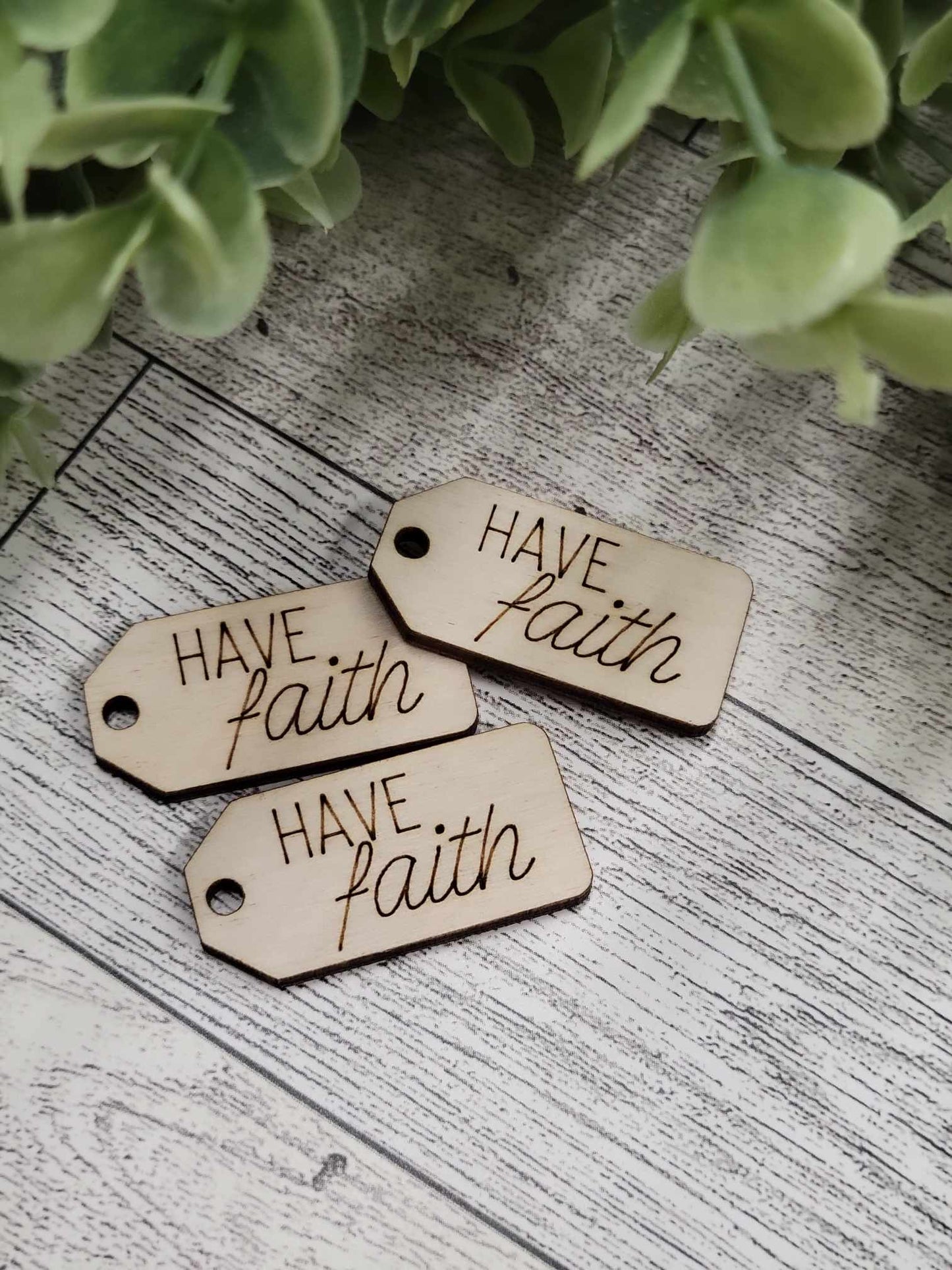 Have Faith wooden tag