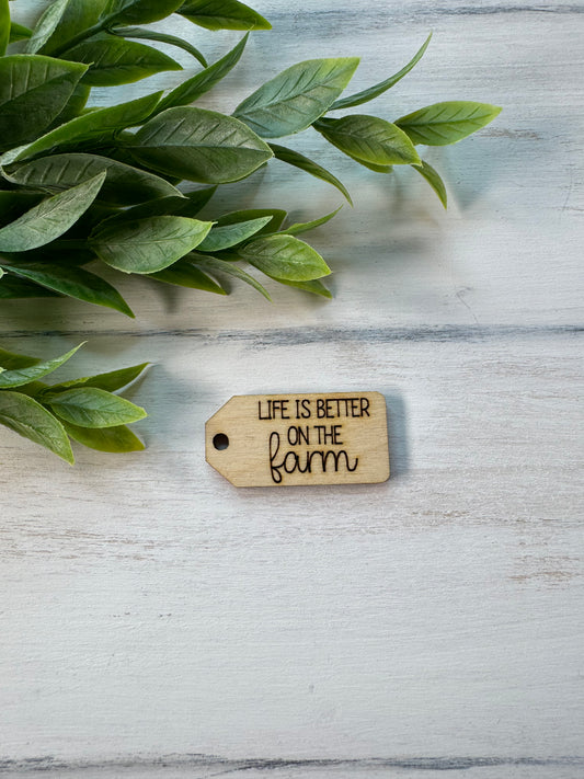 Life is better on the farm wooden tag