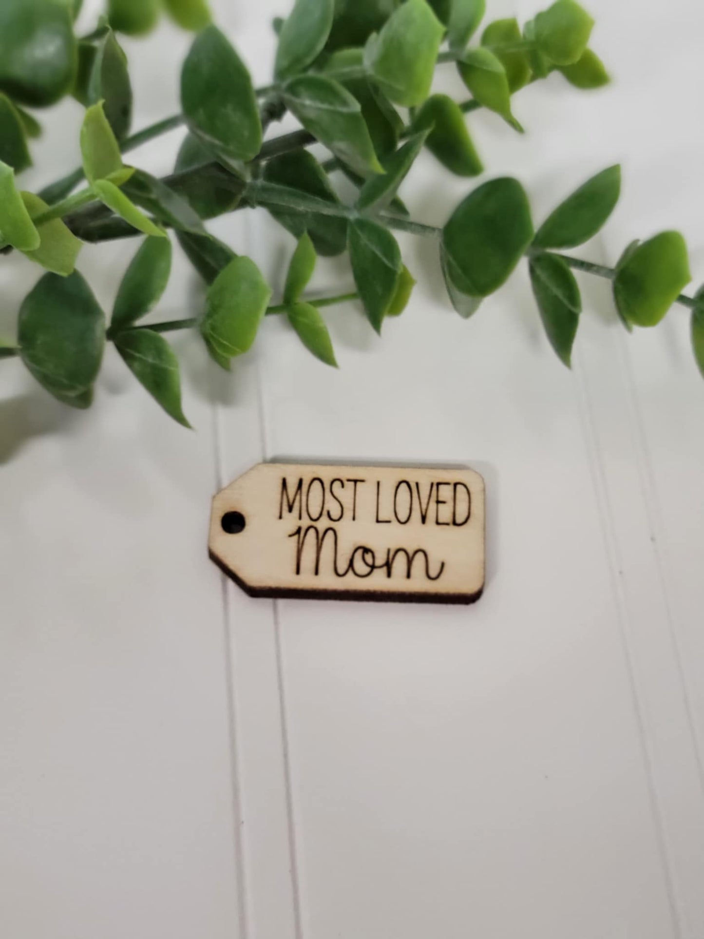 Most loved Mom wooden tag