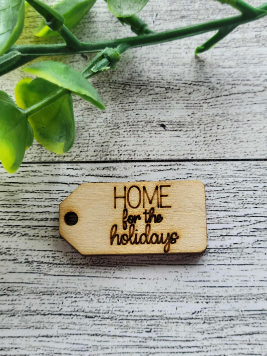 Home for the holidays is wooden tag