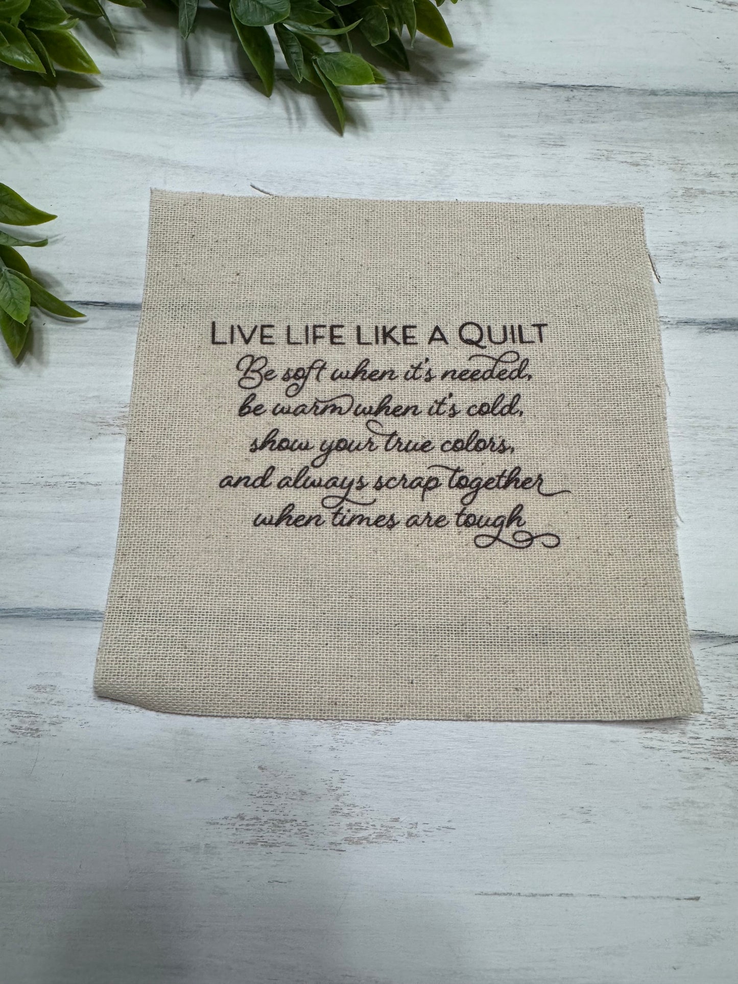 Live life like a quilt 5” patch