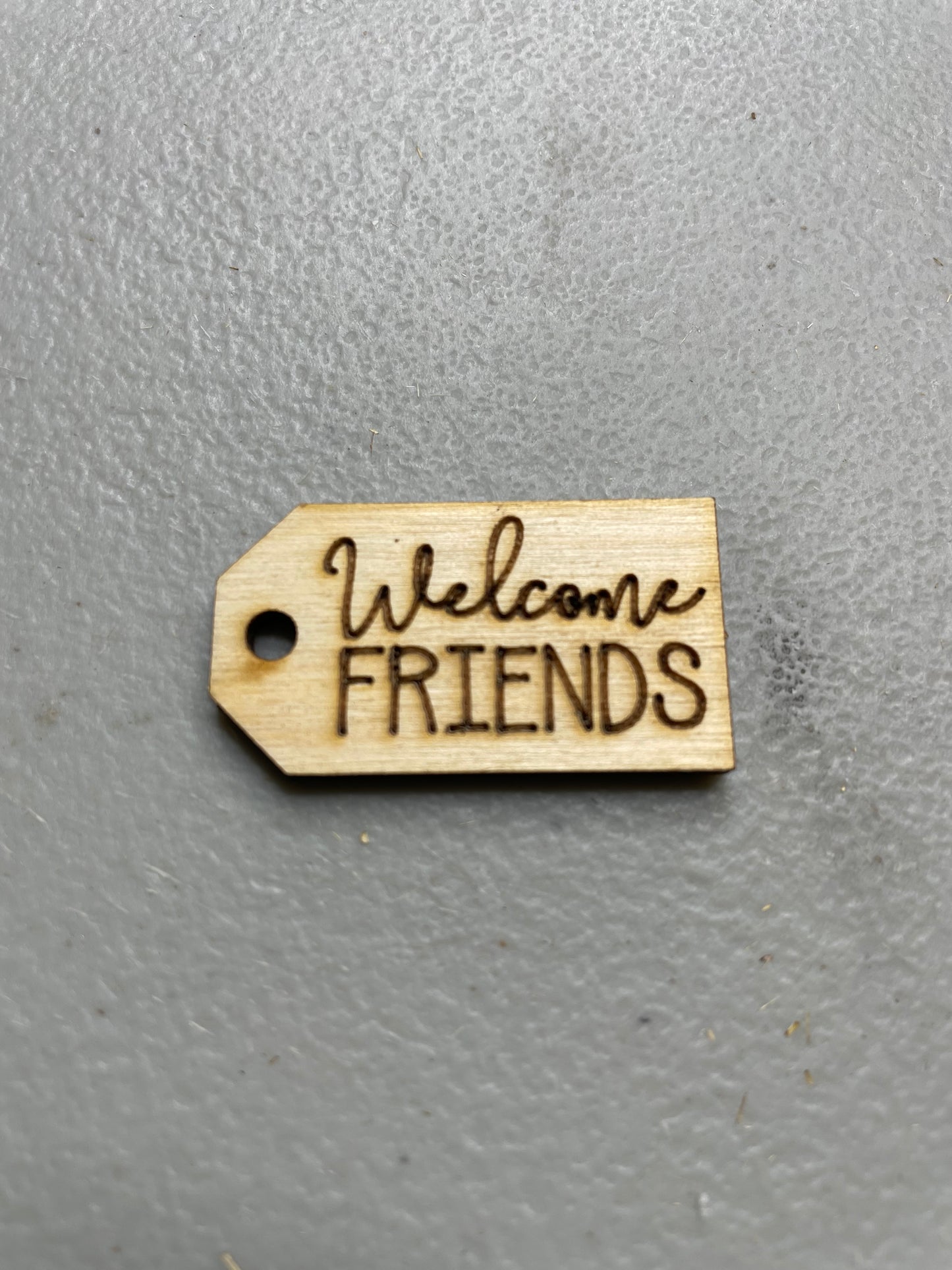 Welcome Friends wooden tag