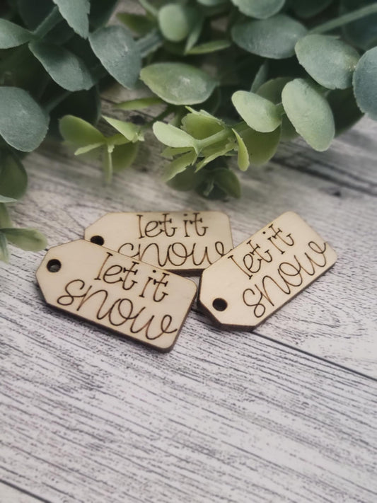 Let it snow wooden tag