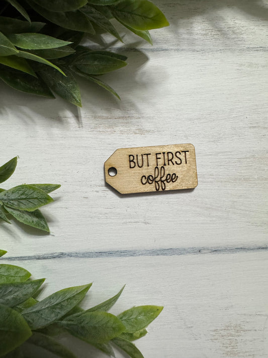 But first coffee wooden tag