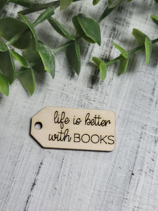 Life is better with books wooden tag