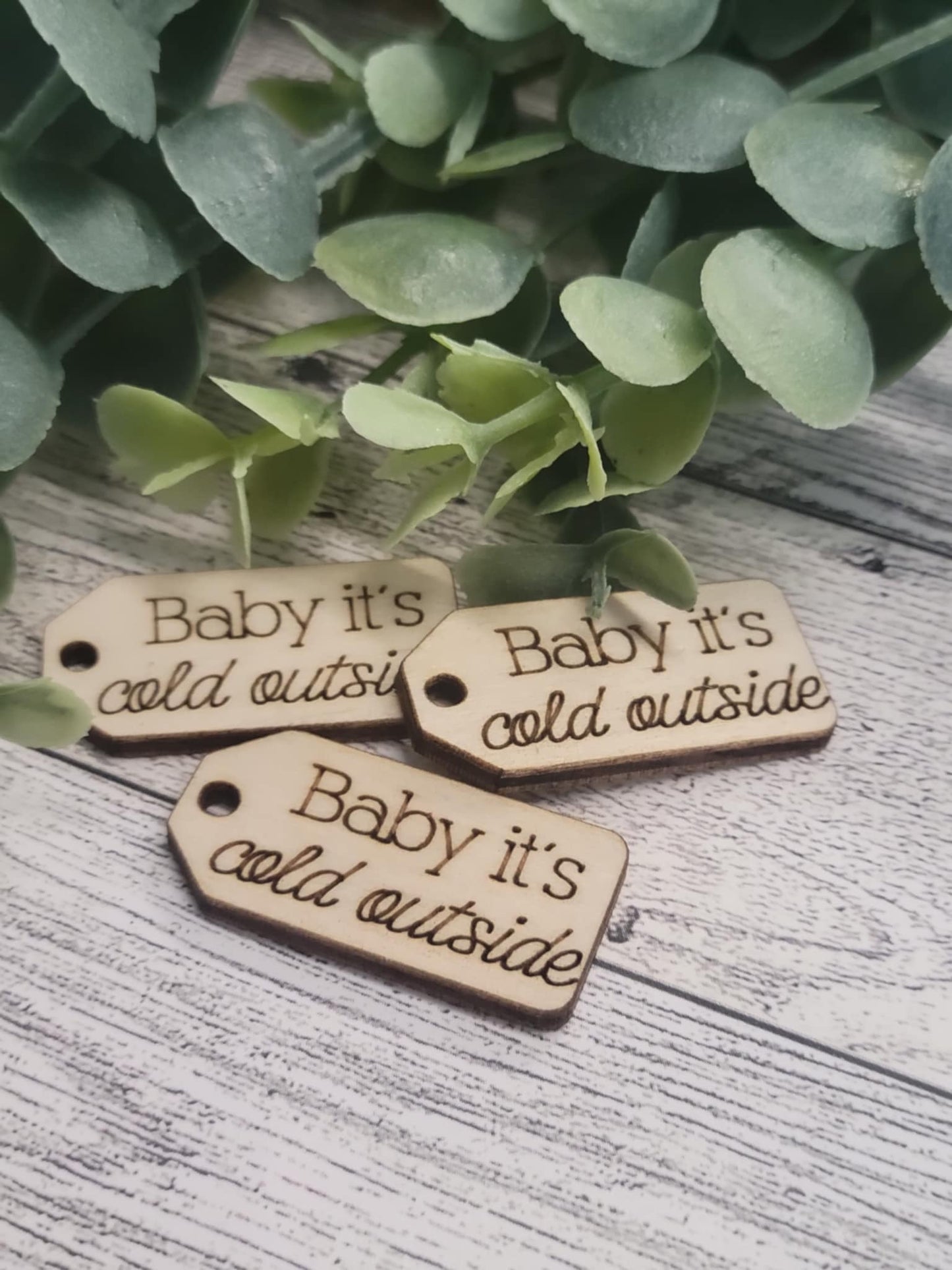 Baby it’s cold outside wooden tag