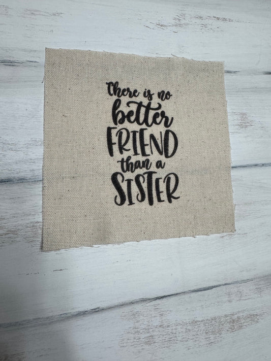 No better friend than a sister 5” patch
