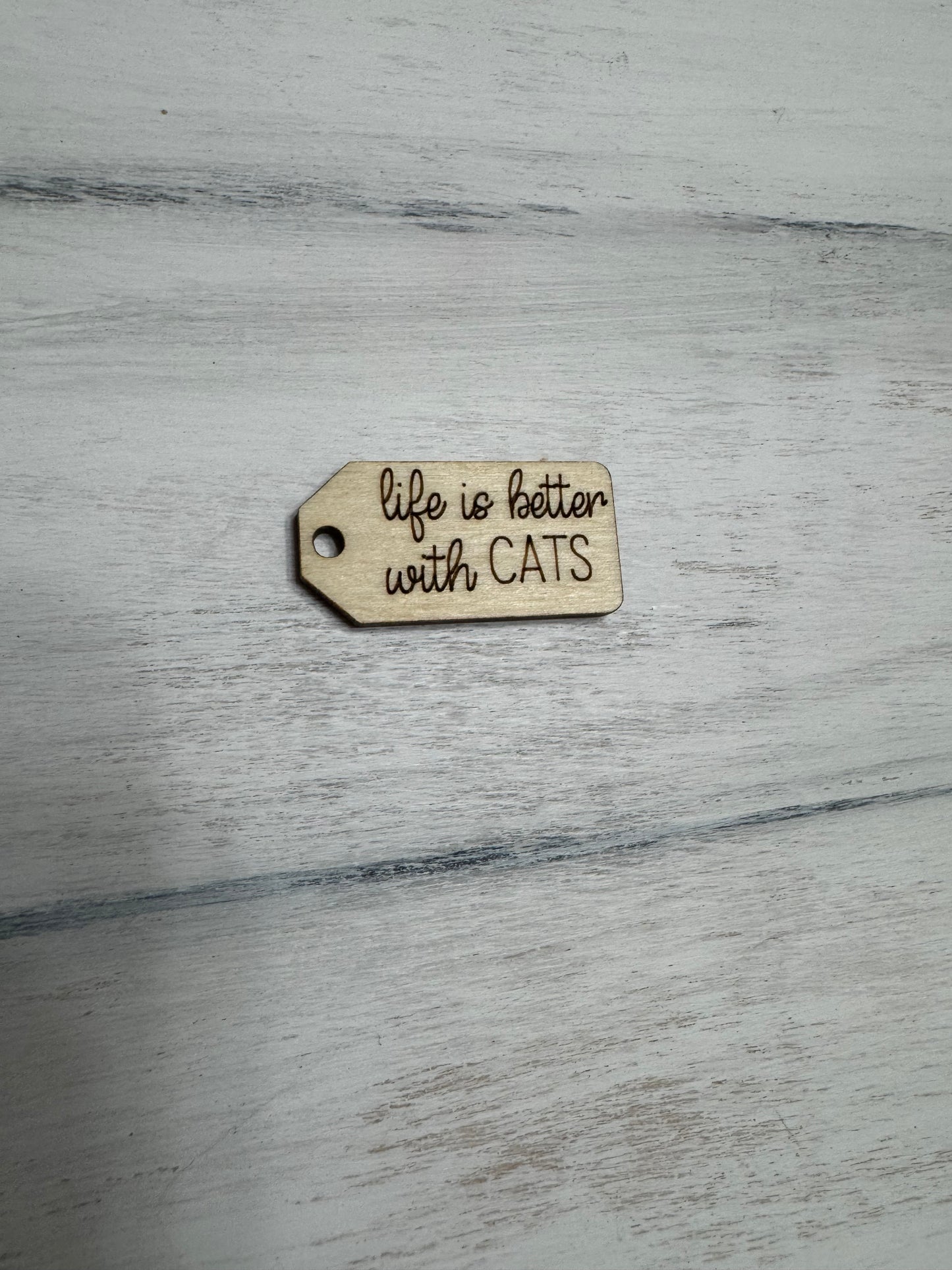 Life is better with cats wooden tag