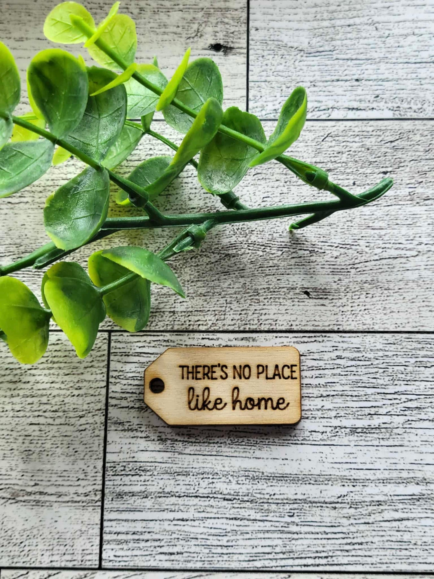 There’s no place like home wooden tag
