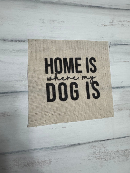 Home is where the dog is 5” patch