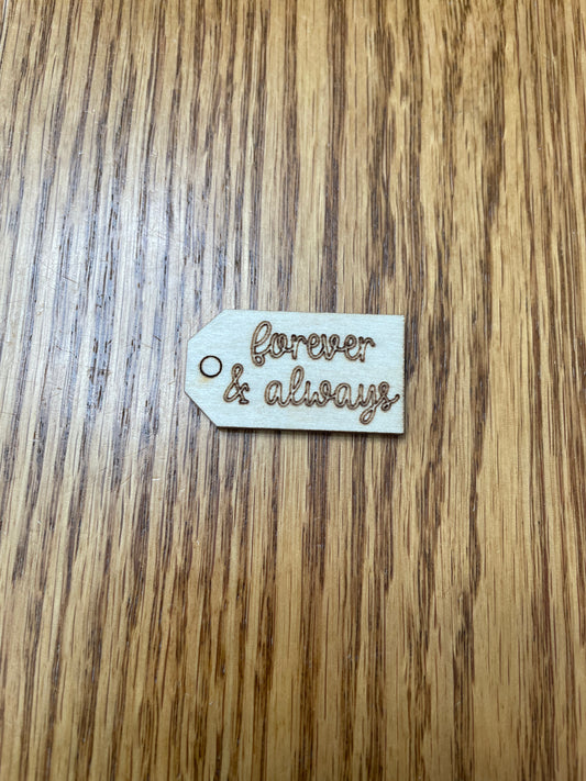 Forever & always wooden tag