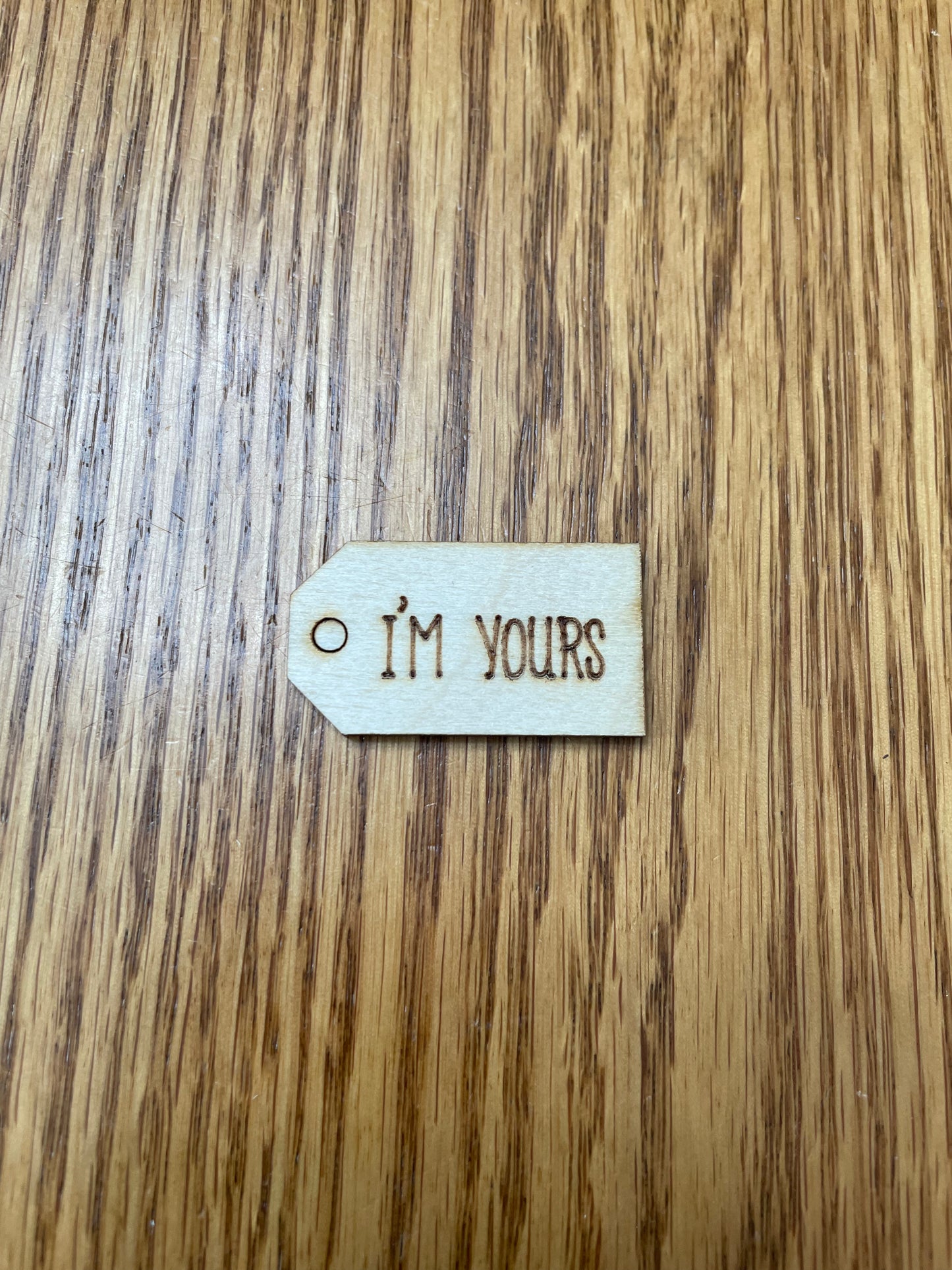 I’m yours wooden tag