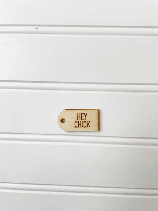 Hey Chick wooden tag