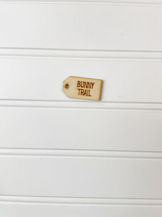 Bunny Trail wooden tag