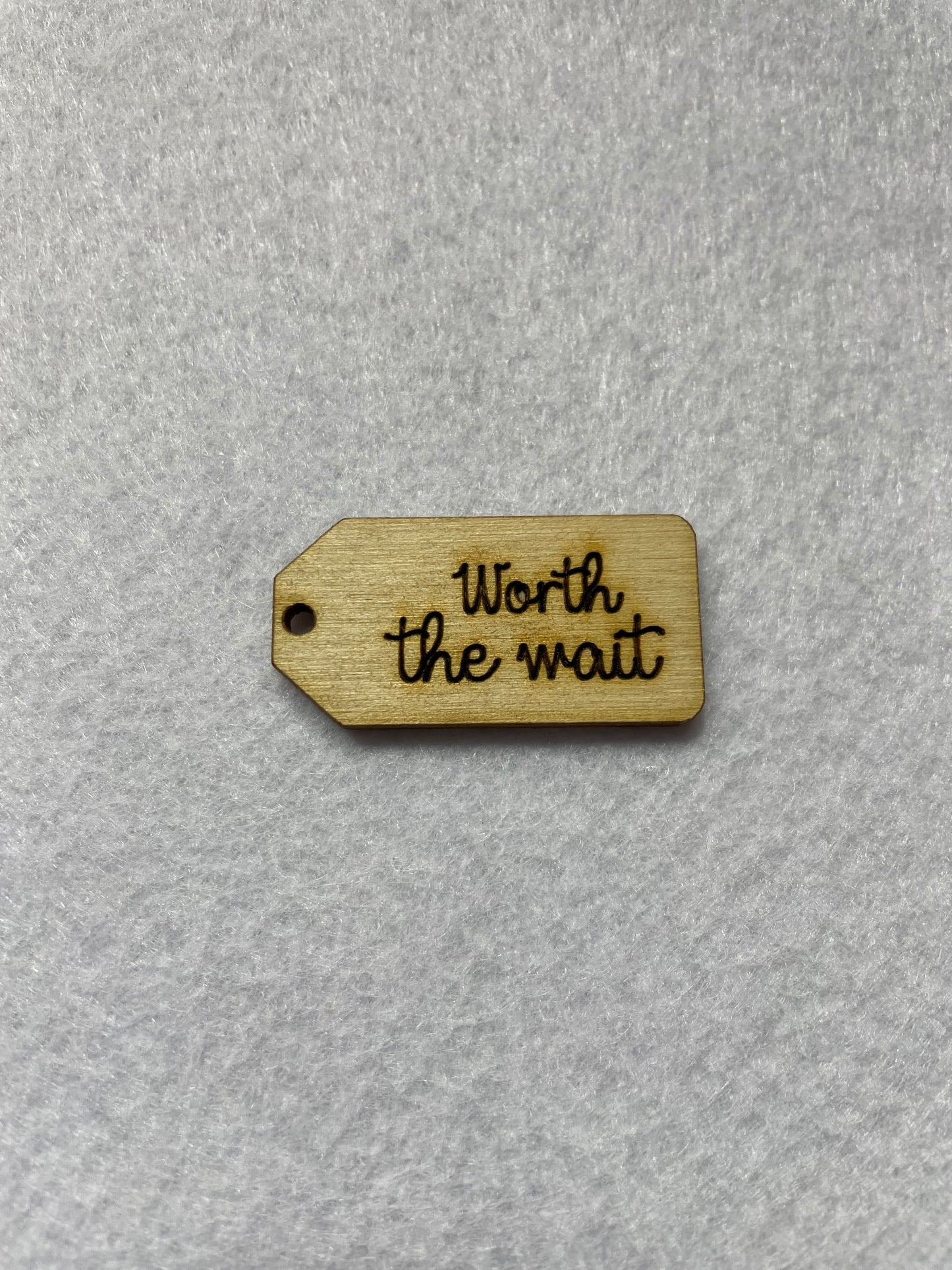 Worth the wait wooden tag