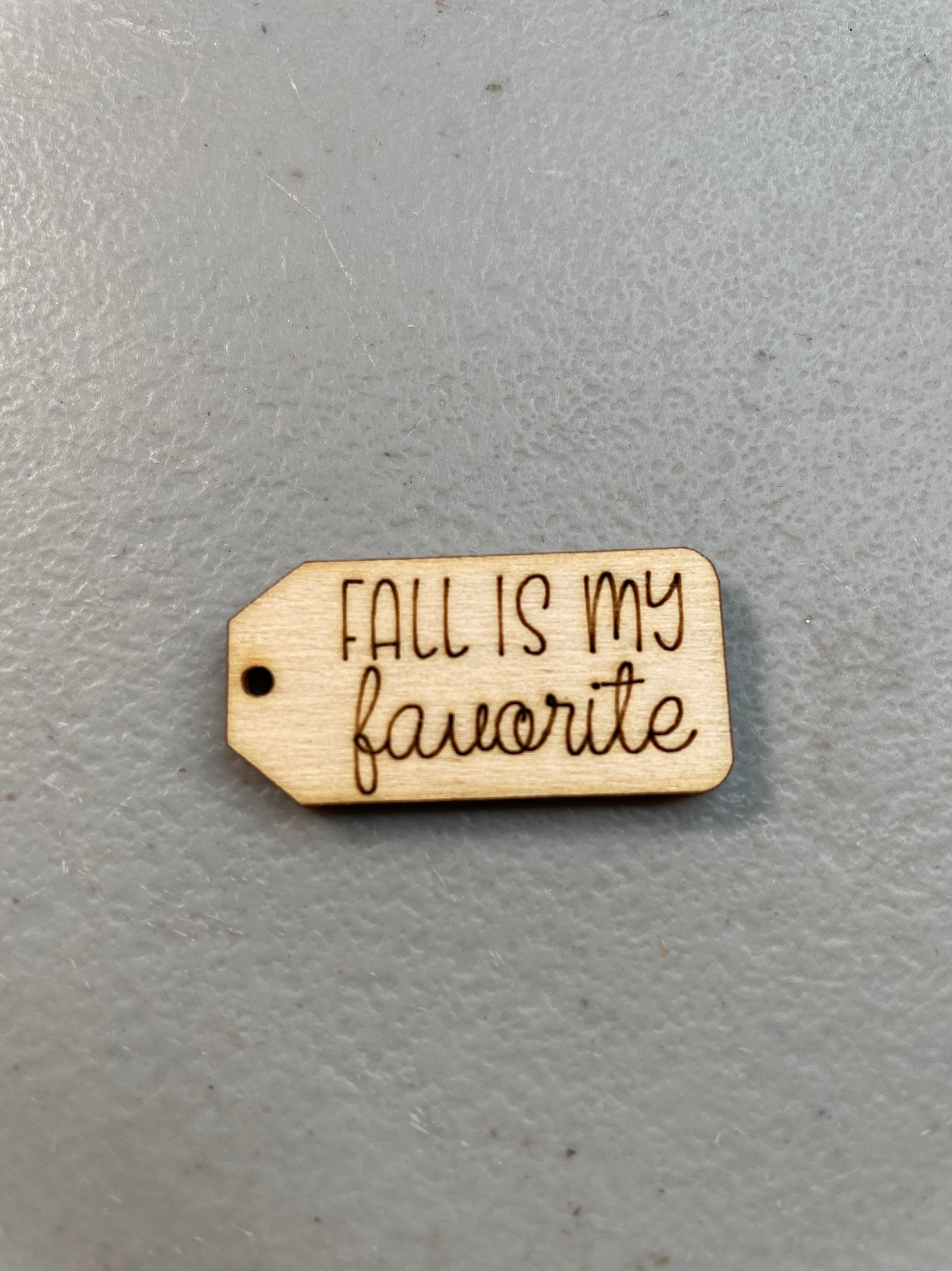 Fall is my favorite wooden tag