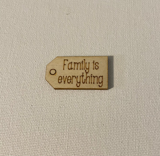 Family is everything wooden tag